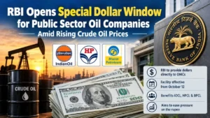 RBI Opens Special Dollar Window for Public Sector Companies Amid Rising Crude Oil Prices
